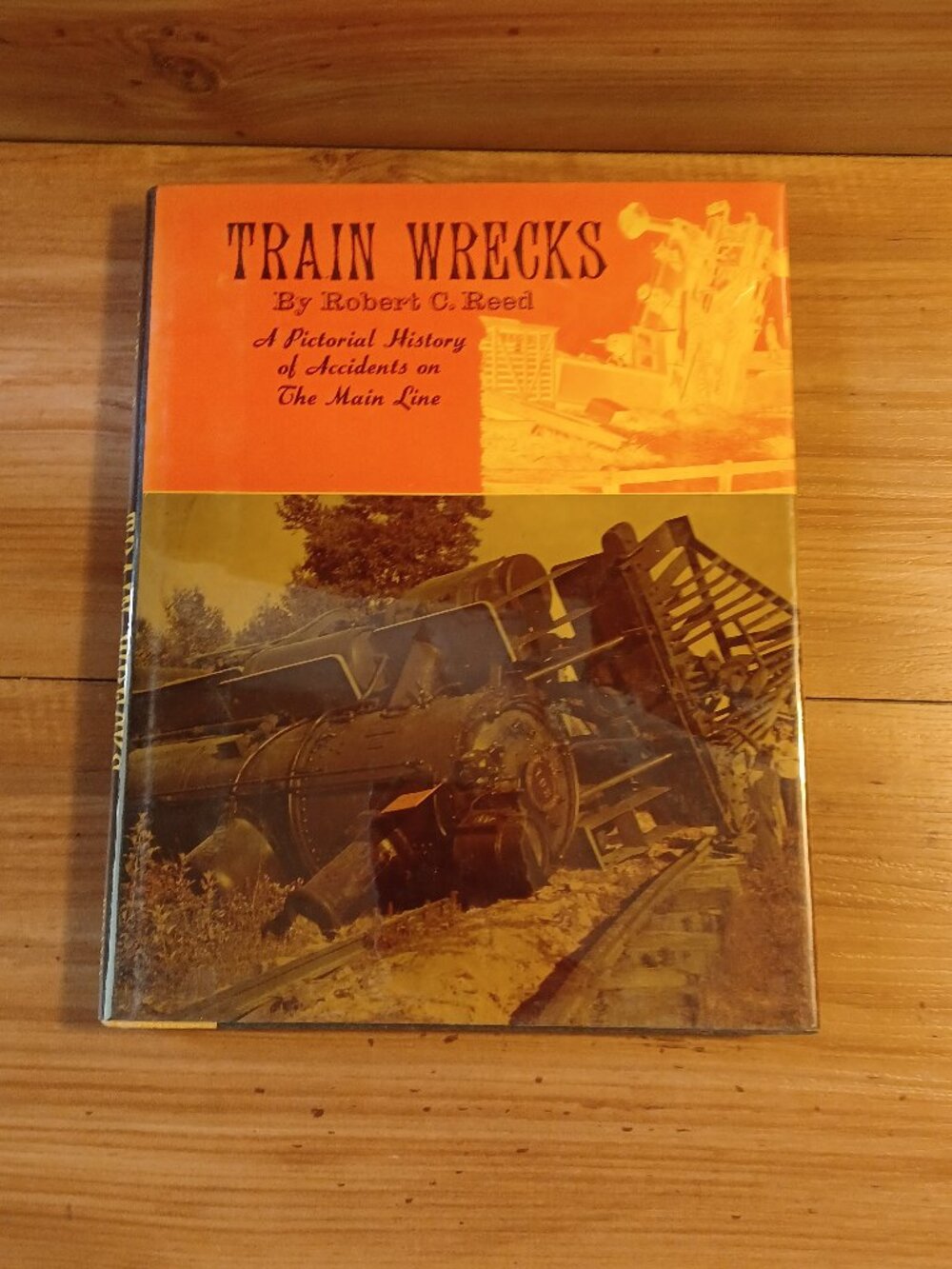 Train Wrecks: A Pictorial History Of Accidents On The Main Lane Book